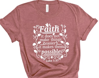 Faith it does not make things easier Shirt,Faith Shirt, Faith Cross Shirt,Christian Gift,Faith Gift,Christian Shirts ,Faith Cross,Bible Tee