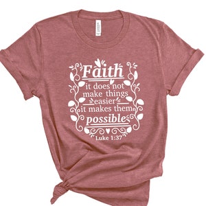 Faith it does not make things easier Shirt,Faith Shirt, Faith Cross Shirt,Christian Gift,Faith Gift,Christian Shirts ,Faith Cross,Bible Tee