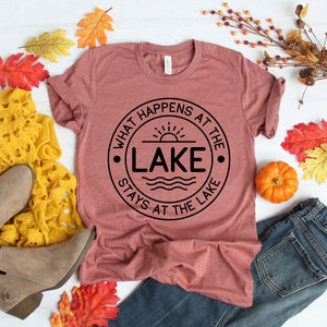 What happens at the lake stays at the Lake shirt,Lake life Shirt, Lake Shirt,Wildlife Shirts,Vacation Shirts,Gift for Her,Camper Shirt