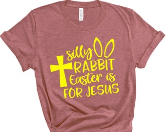 Easter Shirt,Easter Shirt For Woman,Silly Rabbit Easter Is For Jesus Shirt,Christian Easter Shirt,Easter Family Tee,Easter Matching Shirt