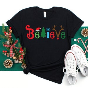 Believe Christmas Shirt, Christmas T-shirt, Christmas Family Shirt,Believe Shirt,Christmas Gift, Holiday Gift.Christmas Shirt,Matching Shirt