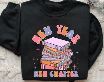 New Chapters 365 New Chances Sweatshirt, 2024 Happy New Years Sweatshirt, New Year Gift, New Years Party Sweatshirt