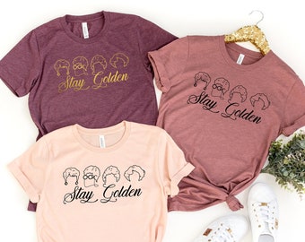 Live Like Rose, Dress Like Blanche, Think Like Dorothy, The Golden Girls Shirt ,Stay Golden Tee ,Stay Golden shirt ,Stay Golden squad