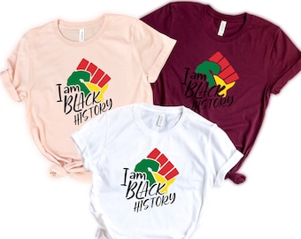 Black History Month Shirt,African American Shirt,Black Power Shirt,I am Black History Shirt,Black Lives Matter Shirts