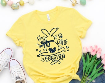 Kids Easter Shirt,I'm a Little Eggstra Shirt,Funny Easter Bunny Shirt,Cute Easter Shirt,Easter Day Shirt for Woman, Easter Egg Shirt
