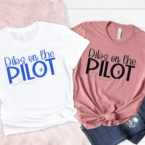 Dibs On The Pilot Shirt,Pilot Girlfriend Shirt,Pilot Wife Shirt,Pilot shirt,Pilot Gifts,I Love My Pilot, Gift for Pilot's Wife