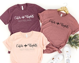 Catch The Flights Not Feeling, Airplane Heart Shirt, Flight Attendant Shirt, Pilot Shirt, Traveler, Trip, Adventure Shirt