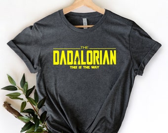 Dadalorian Shirt,Gift for Grandpa Shirt,New Dad Shirt,Dad Shirt,Daddy Shirt,Father's Day Shirt,Best Dad shirt,Gift for Dad