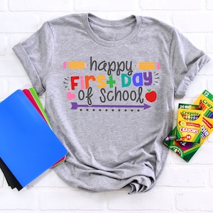 First Day of School Shirt - Happy First Day of School Shirt - Teacher Shirt - Teacher Life Shirt- School Shirts - 1st Day of School Shirt