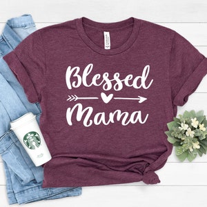 Blessed Mama Shirt, Mom Life Shirt, Mother T-Shirt, Cute Mom Shirt, Cute Mom Gift, Mothers Day Gift,  New Mom Gift