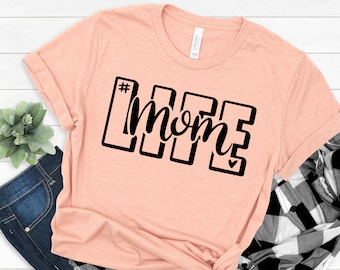 Mom Life Shirt, Cute Mom Shirt, Cute Mom Gift, Mother's Shirt, Mother's Day Gift,  New Mom Gift, Mom with Heart T-Shirt