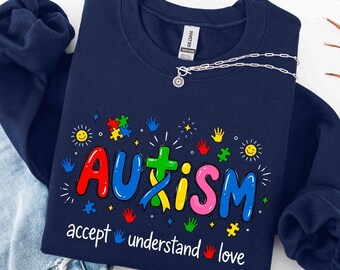 Autism Awareness Sweatshirt,Accept Understand Love Tee, Colorful Autism Puzzle Shirt, Special Education Teacher Gift, Kids Design Shirt