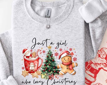 Women's Christmas Sweatshirt, Just A Girl Who Loves Christmas, Christmas Gift Shirt, Christmas Lover Shirt, Holiday Winter Shirt,