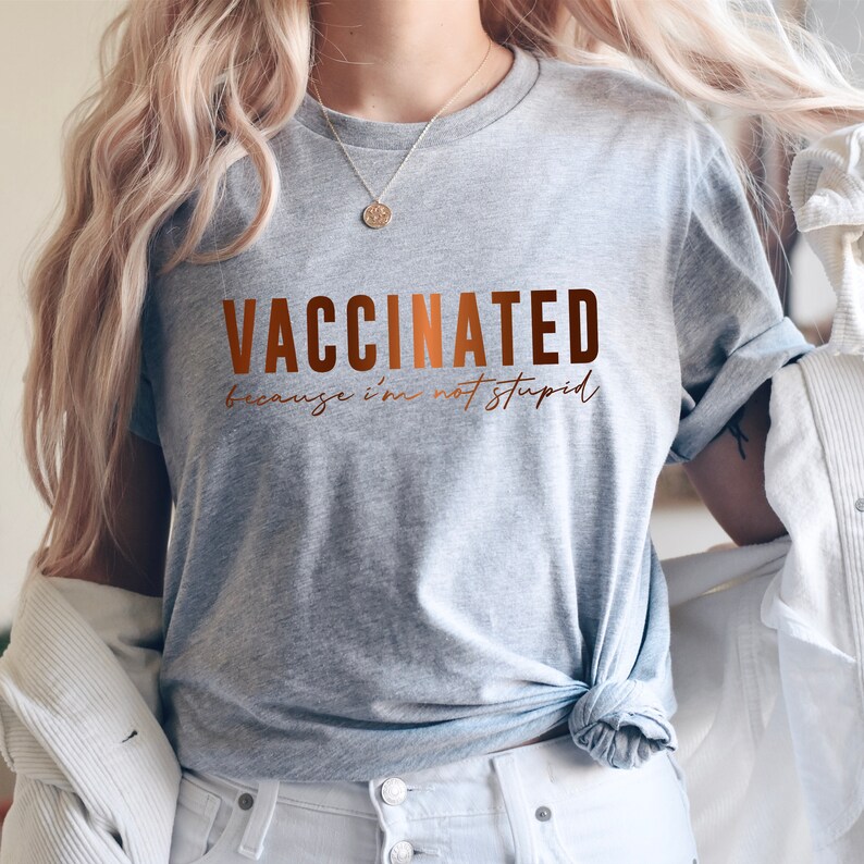 Vaccinated Because I'm Not Stupid ShirtVaccinated