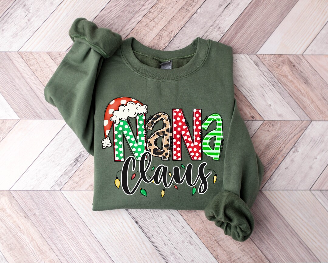 Nana Claus Gift Sweatshirt, Nana Christmas Sweatshirt, Nana Claus ...