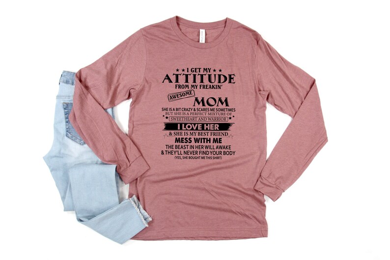Obtengo mi actitud de mi camisa de mamá increíble freakin', regalo para mamá, regalo para mamá, regalo para ella, camisa del Día de la Madre, moda, manga larga imagen 4