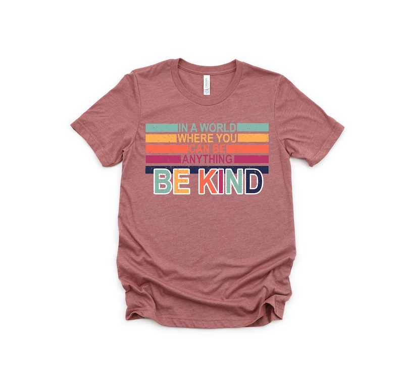 In A World Where You Can Be Anything Be Kind Shirt,Be Kind Rainbow Shirt,Be Kind Shirt,Language shirt,Kindness shirt,Watercolor Be Kind image 3