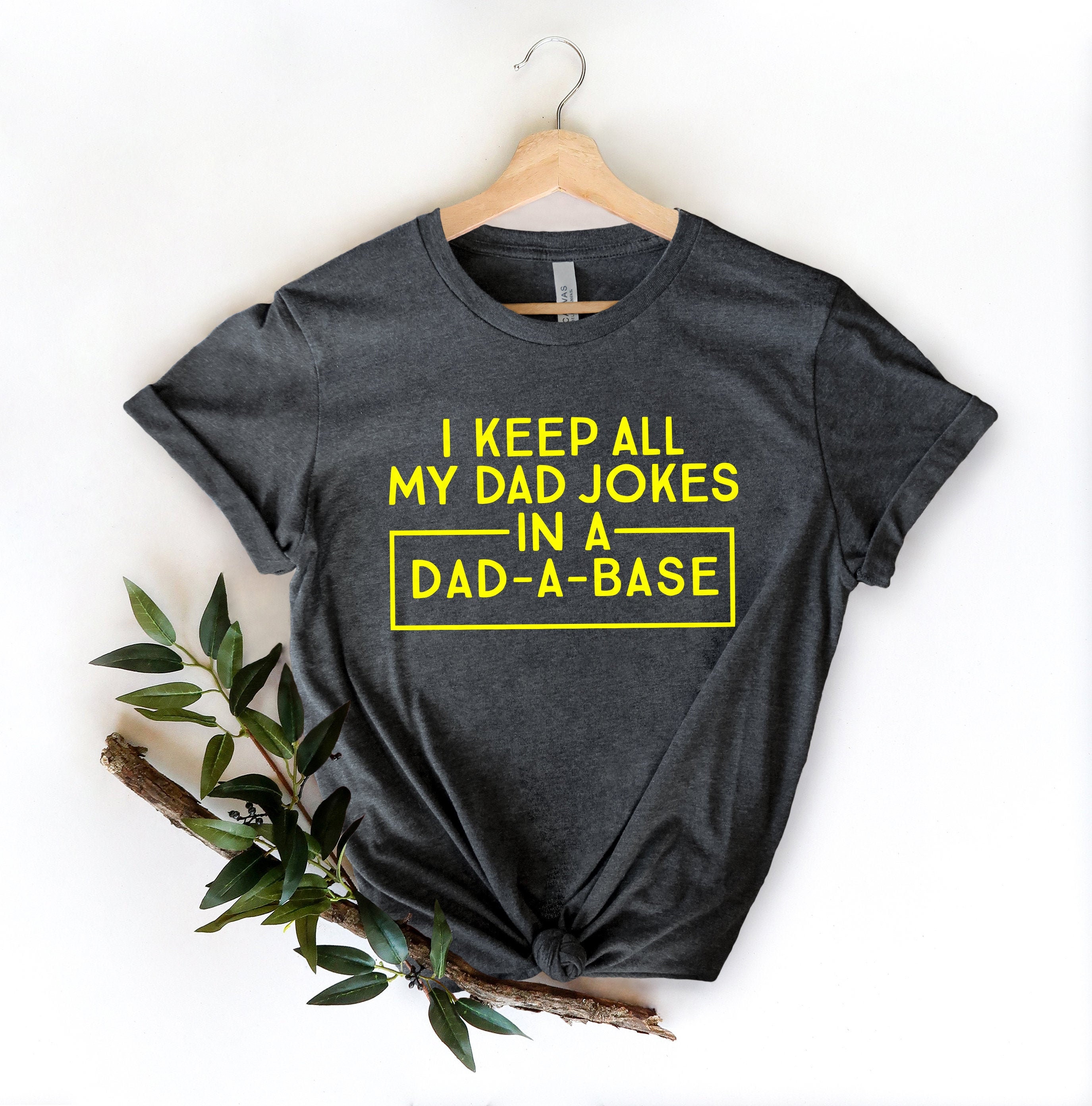 I Keep All My Dad Jokes in A Dad-a-base Shirtnew Dad - Etsy