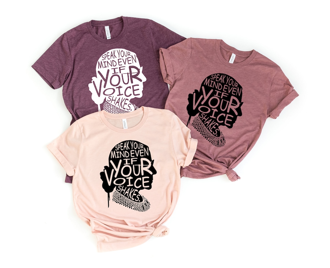 Speak Your Mind Even Even If Your Voice Shakes Shirt Ruth - Etsy