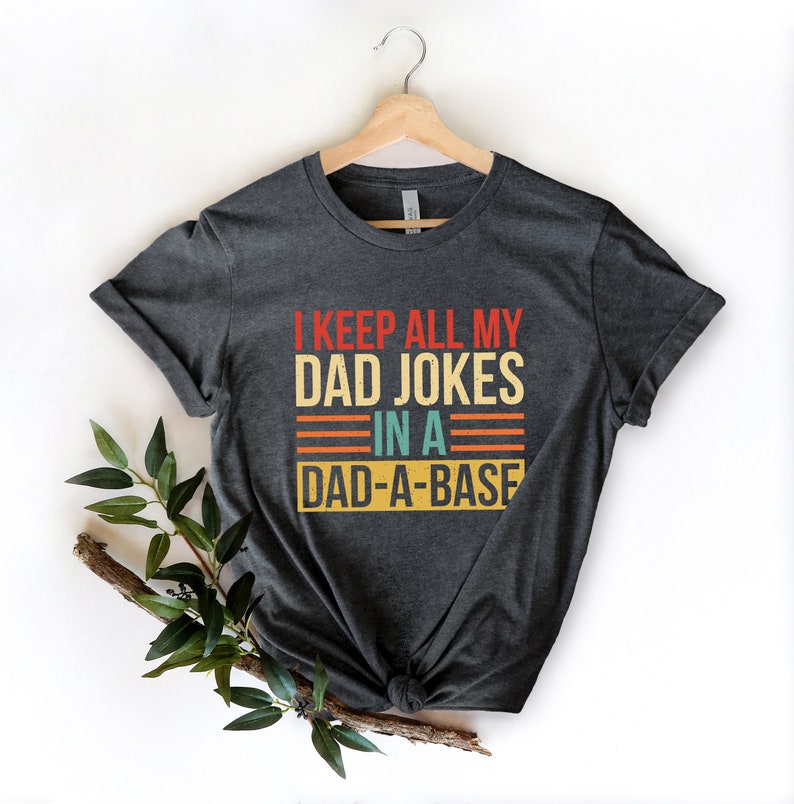 I Keep All My Dad Jokes In A Dad-a-base Shirt,New Dad Shirt,Dad Shirt,Daddy Shirt,Father's Day Shirt,Best Dad shirt,Gift for Dad image 2