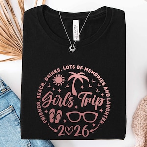 Girls Trip 2026 Shirt, Girls Vacation Shirt, Weekend Trip Shirt, Custom Girls Trip Shirt, Summer Vacation Shirt, Summer Trip Shirt, Trip Tee