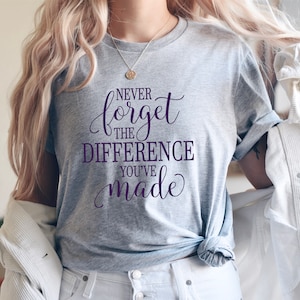 I Never forget the difference you&#39;ve made Shirt,retirement shirt,retired shirt,officially retired shirt,Teacher Retirement,Retirement Gift