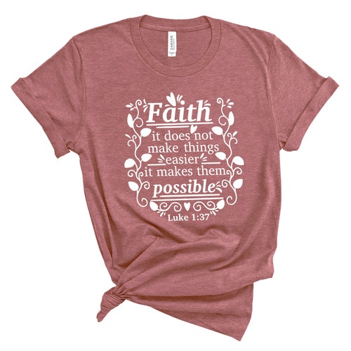Faith it does not make things easier Shirt,Faith Shirt, Faith Cross Shirt,Christian Gift,Faith Gift,Christian Shirts ,Faith Cross,Bible Tee