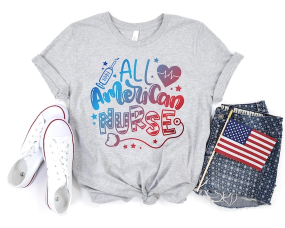 4th of July Nurse Shirt,Freedom Shirt,Fourth Of July Shirt,Patriotic Tee,Independence Day Shirts,Patriotic Family Shirts,All American Nurse