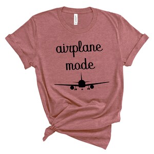 Airplane Mode Shirt, Airplane Mode, Travel Shirt, Vacation Shirt, Womens Shirts, Gift for Traveler, Adventurer Gift, Airplane Mode Shirts bild 2