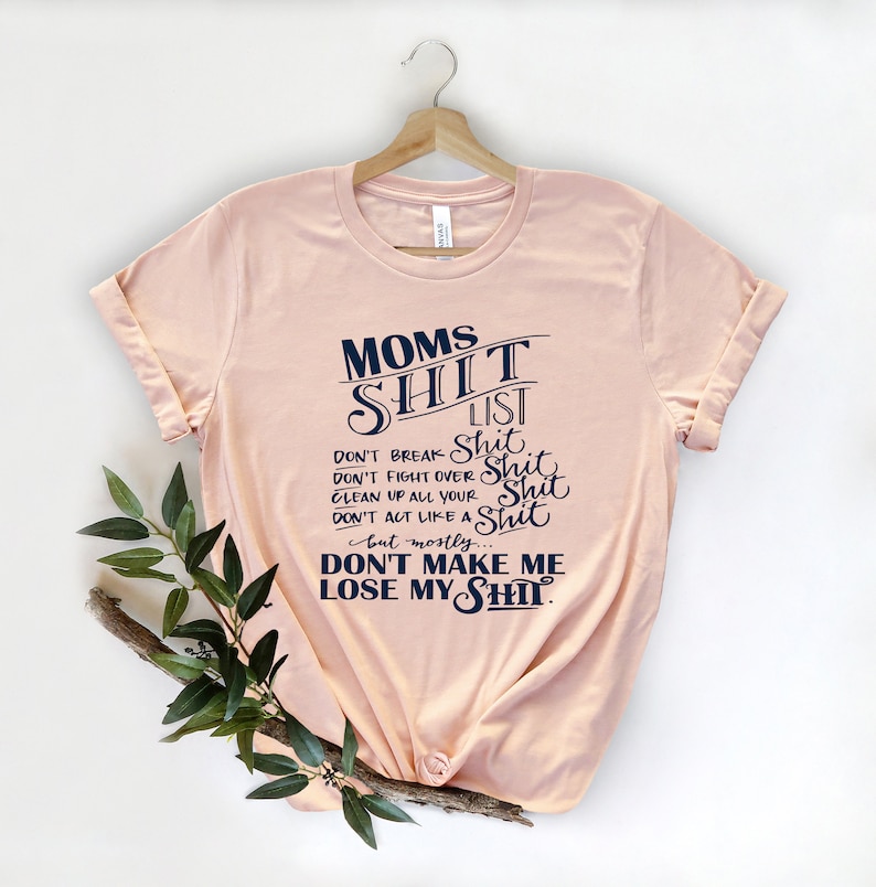 Mom's Shit List,Mama Shirt,Mommy Shirt,Gift for Mom,Gift for Her,Mothers Day,Mom Life Tshirt,Mom to be Shirt, Mom Life T-shirt. Mother Life