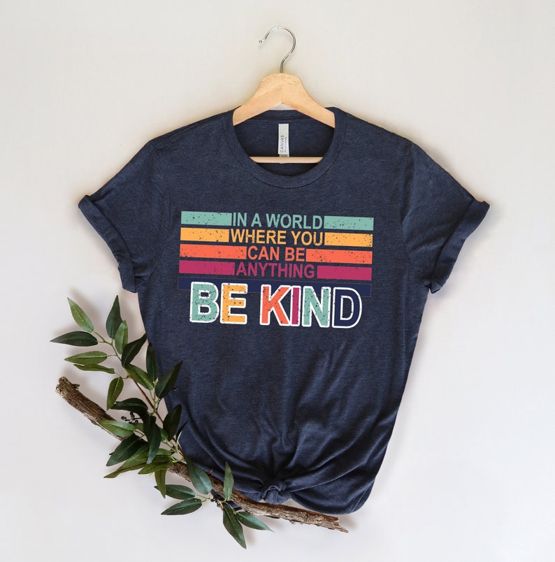 In A World Where You Can Be Anything Be Kind Shirt,Be Kind Rainbow Shirt,Be Kind Shirt,Language shirt,Kindness shirt,Watercolor Be Kind image 1