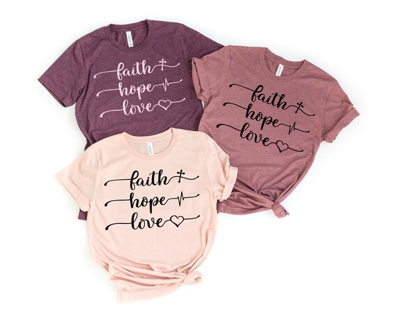 Faith Hope Love Shirt Christian Gift 