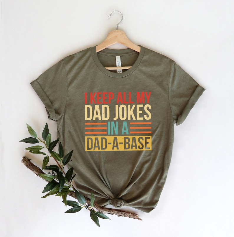 I Keep All My Dad Jokes In A Dad-a-base Shirt,New Dad Shirt,Dad Shirt,Daddy Shirt,Father's Day Shirt,Best Dad shirt,Gift for Dad image 5