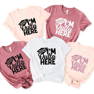 I&#39;m Outta Here, 2025 Grad Shirt,Class Of 2025 Shirt, Senior Shirt, Graduation 2025 Shirt, Personalized Graduation Shirt,Graduation Shirt