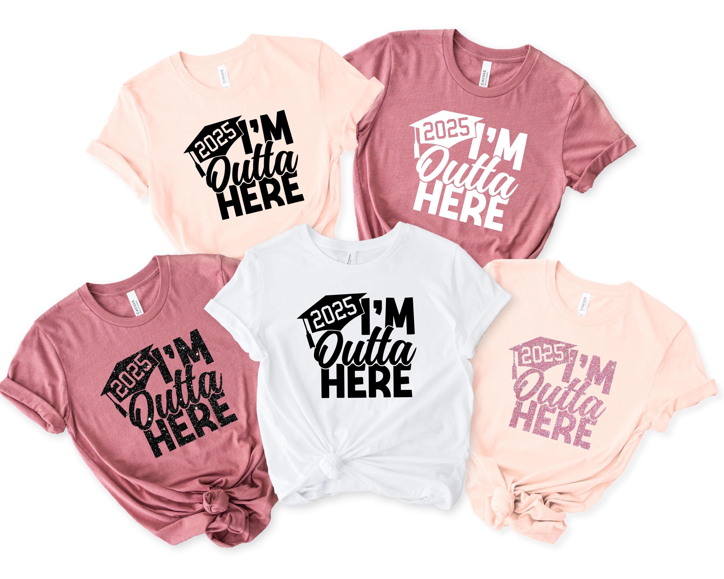 I'm Outta Here, 2025 Grad Shirt,class of 2025 Shirt, Senior Shirt