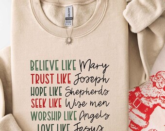 Believe Like Mary Trust Like Joseph, Christmas Sweatshirt, Christian Christmas Gift, Christian Nativity, Religious Gift, Bible Verse Shirt