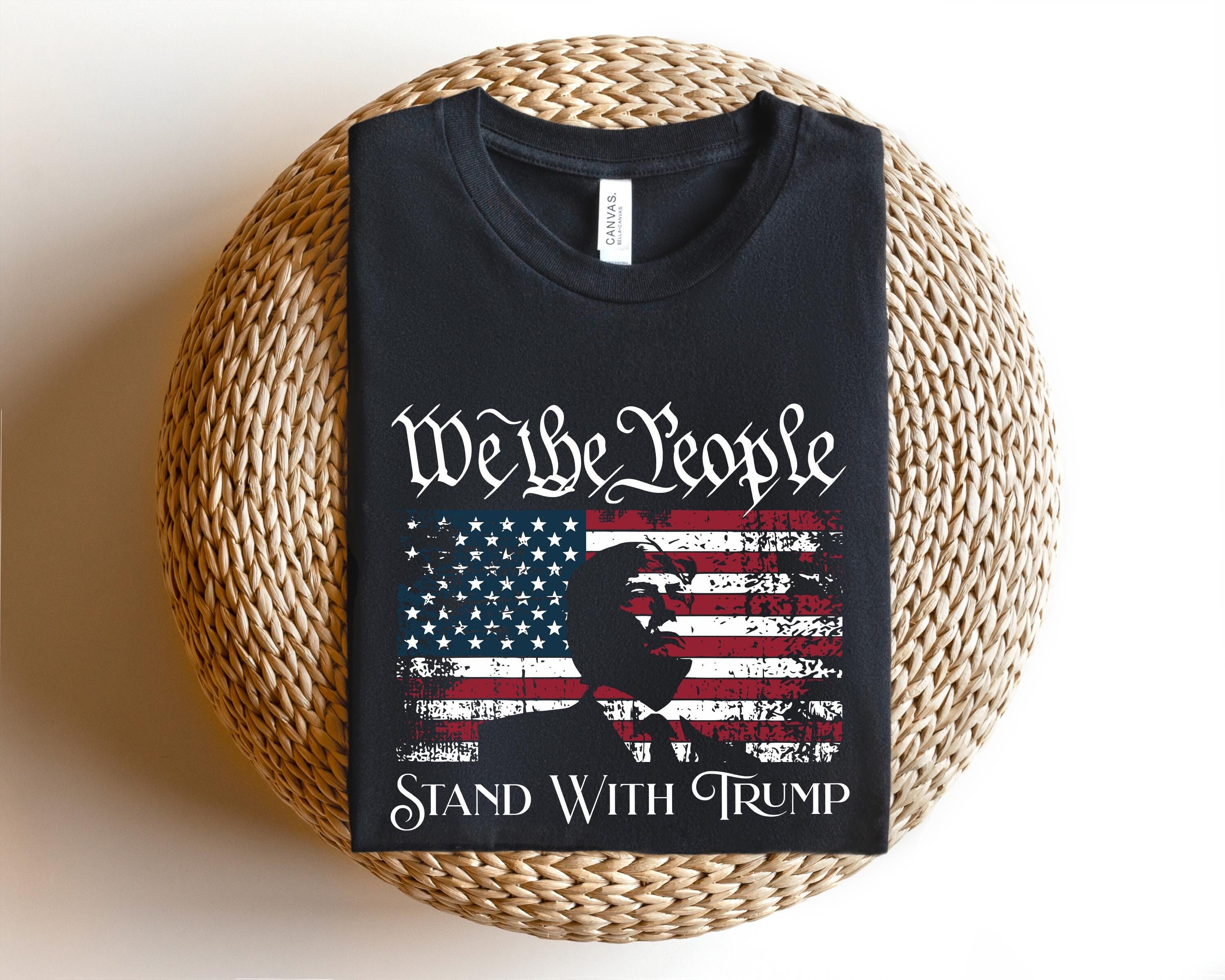 We The People Stand With Donald Trump Shirt, Support Trump Shirt, Election 2024 Tee, Politics Shirt, Trump President Shirt, Republican Gifts