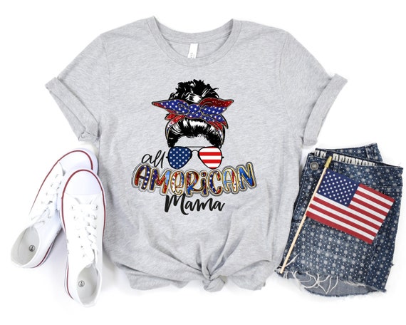 Celebration Fourth Of July T-Shirt All American Mama American Flag American Flag 4th of July Shirt Independence Day Patriotic Shirt
