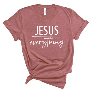 Jesus Everything T-shirt, Jesus Over Everything Shirt, Jesus Shirt ...