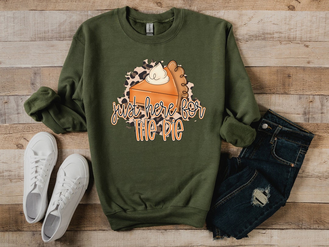Here For The Pie Sweatshirt