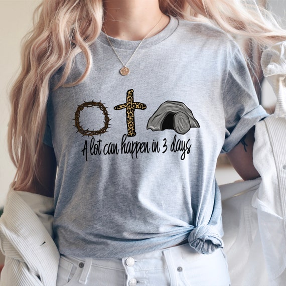A Lot Can Happen in Three Days Tee A Lot Can Happen in Three Days Tee