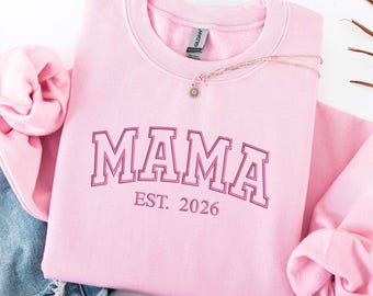Embroidered Mama Est 2026 Sweatshirt, New Mom Gift 2026, Pregnancy Announcement Shirt, First Mothers Day Gift, Mama Crewneck