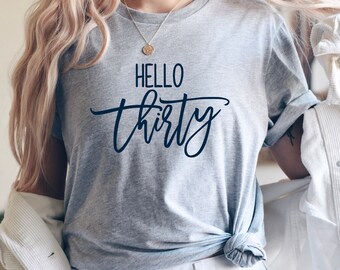 Hello 30 Shirt, Thirtieth Birthday Tee, Birthday Ideas, Birthday Trip Tshirt, Matching Birthday Party Tee, Birthday Tshirts, Birthday Gift T