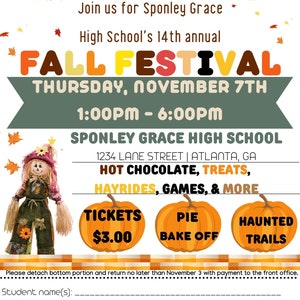 May include: A flyer for Sponley Grace High School's 14th annual Fall Festival. The flyer features a cartoon scarecrow, pumpkins, and the text "Fall Festival" in colorful letters. The event will be held on Thursday, November 7th from 1:00 PM to 6:00 PM at 1234 Lane Street in Atlanta, GA. The flyer also lists activities such as hot chocolate, treats, hayrides, games, and more. Tickets are $3.00.
