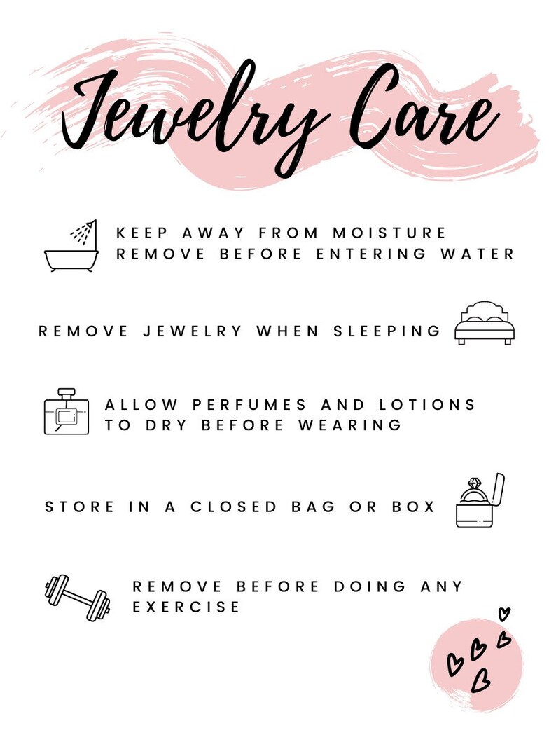 May include: A pink and white graphic with the text "Jewelry Care" in black cursive font. The graphic lists five tips for caring for jewelry: keep away from moisture, remove before entering water, remove jewelry when sleeping, allow perfumes and lotions to dry before wearing, and store in a closed bag or box. The graphic also includes a black and white illustration of a bathtub, a bed, a perfume bottle, a ring in a box, and a dumbbell.