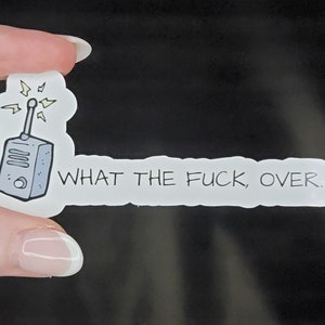 STICKER: What the F Over | Funny Sticker | Snarky Gift | Sweary Sticker