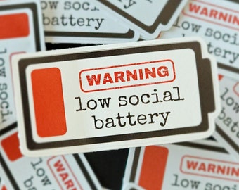 STICKER: Low Social Battery | Funny Sticker | Snarky Gift