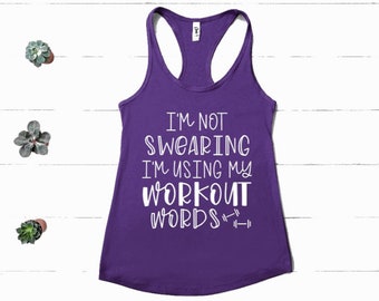 I'm Not Swearing I'm Using My Workout Words Tank Top, Racerback Tank, Ladies Tank, Fitness Tank, Funny Tank, Exercise Tank, Cute Tank Top