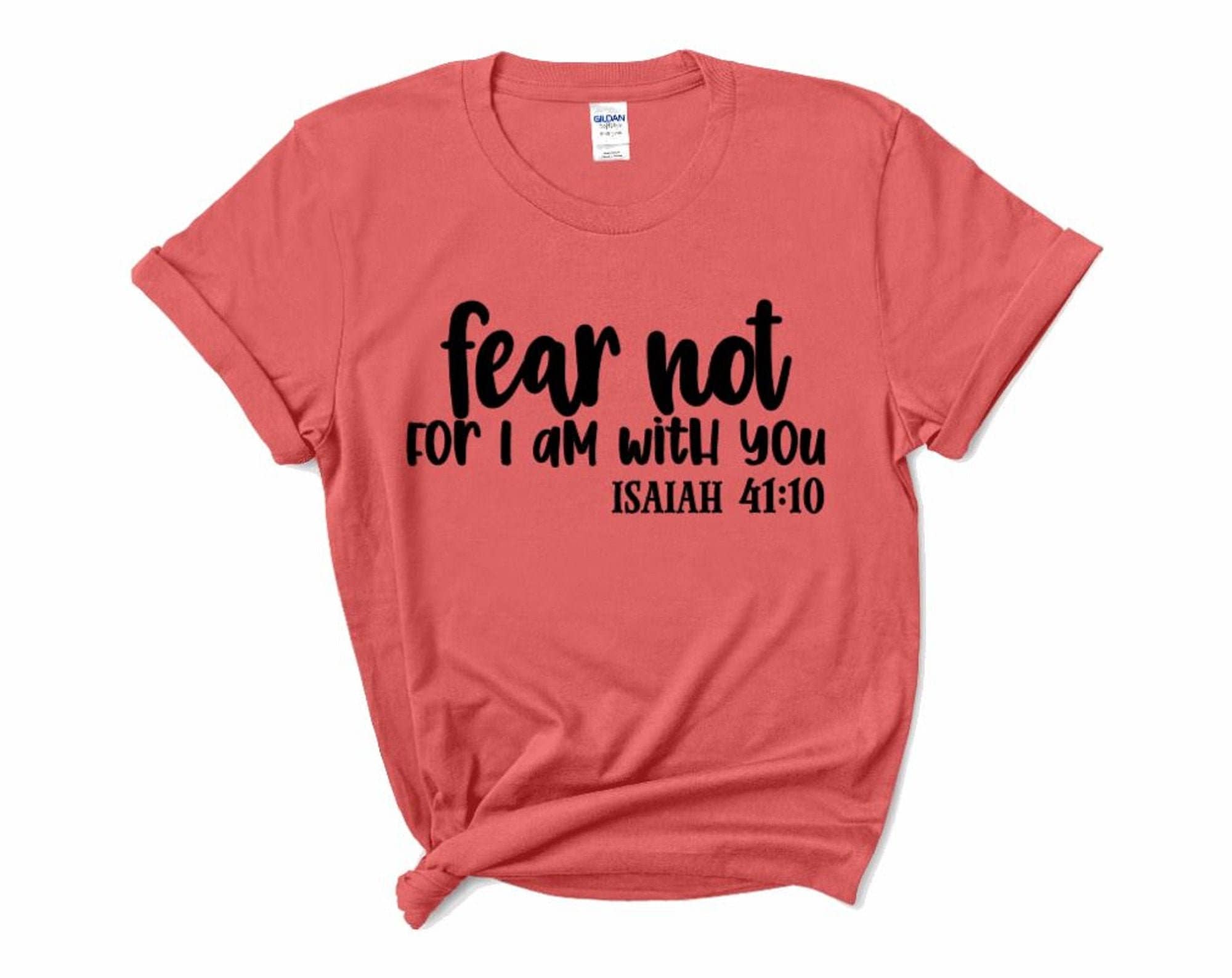 Fear Not Isaiah 41 10 Shirt Fear Not Isaiah 41 10 Shirt