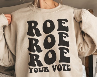 Roe Roe Roe Your Vote SVG, PNG, Pro Roe Svg, Women's Protest Svg, Reproductive Rights SVG, My Body My Choice Svg, Pro Choice, Pro Roe 1973
